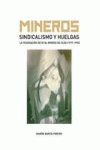 MINEROS, SINDICALISMO Y HUELGAS.