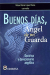 BUENOS D�AS, �NGEL DE MI GUARDA