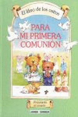 LIBRO DE LOS OSITOS, EL.PARA MI PRIMERA COMUNI�N