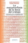 LA METAMORFOSIS DE LA �TICA DEL TRABAJO