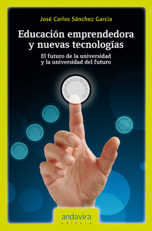 EDUCACI�N EMPRENDEDORA Y NUEVAS TECNOLOG�AS.