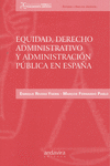 EQUIDAD, DERECHO ADMINISTRATIVO Y ADMINISTRACI�N P�BLICA EN ESPA�A