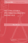 PER UNA STORIA DEL DIRITTO PRIVADO MEDIEVALE