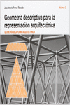 GEOMETR�A DESCRIPTIVA PARA LA REPRESENTACI�N ARQUITECTONICA. VOLUMEN 2