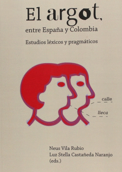 EL ARGOT, ENTRE ESPA�A Y COLOMBIA.