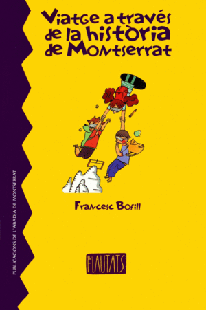 VIATGE A TRAV�S DE LA HIST�RIA DE MONTSERRAT