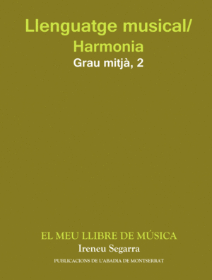 LLENGUATGE MUSICAL/HARMONIA. GRAU MITJ�. SEGON CURS. EL MEU LLIBRE DE M�SICA
