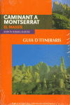 (CAT).CAMINANT A MONTSERRAT:EL MASSIS.(GUIA D'ITINERARIS)
