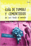 GU�AS DE TUMBAS Y CEMENTERIOS DE CASI TODO EL MUNDO