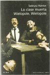 LA CLASE MUERTA / WIELOPOLE, WIELOPOLE