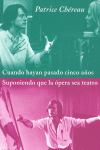 CUANDO HAYAN PASADO CINCO A�OS / SUPONIENDO QUE LA �PERA SEA TEATRO