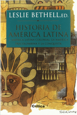 HISTORIA DE AM�RICA LATINA, 1. LA AM�RICA PRECOLOMBINA Y LA CONQUISTA