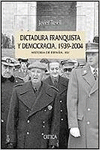 DICTADURA FRANQUISTA Y DEMOCRACIA, 1939-2004