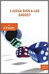 �JUEGA DIOS A LOS DADOS?