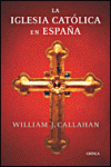 LA IGLESIA CAT�LICA EN ESPA�A (1875-2002)