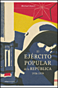 EL EJ�RCITO POPULAR DE LA REP�BLICA, 1936-1939