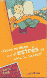 �QUI�N HA DICHO QUE EL ESTR�S ES COSA DE ADULTOS?