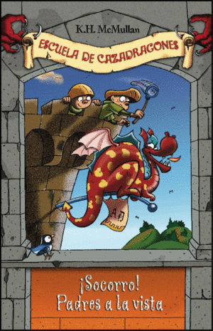 �SOCORRO! PADRES A LA VISTA (ESCUELA DE CAZADRAGONES 6)