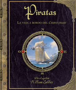 PIRATAS. LA VIDA A BORDO DEL CIERVO VELOZ