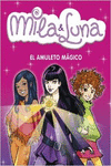 EL AMULETO MGICO (MILA & LUNA 3)