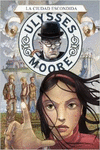 LA CIUDAD ESCONDIDA (SERIE ULYSSES MOORE 7)