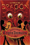 LA PERLA DEL DRAGN (SERIE CRIPTOANIMALES 3)