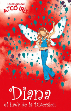 DIANA, EL HADA DE LA DIVERSIN (LA MAGIA DEL ARCOIRIS 21)