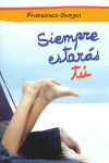 SIEMPRE ESTAR�S T� (ALICE Y LUCAS, UNA HISTORIA DE AMOR 1)