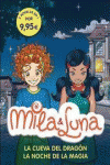 MILA Y LUNA. LA CUEVA DEL DRAGN Y LA NOCHE DE MAGIA (EDICIN DOBLE)