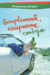 SIMPLEMENTE, ESCAPARME CONTIGO (ALICE Y LUCAS, UNA HISTORIA DE AMOR 3)