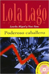 COLECCIN LOLA LAGO. PODEROSO CABALLERO. LIBRO + CD