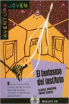 COLECCI�N AVENTURA JOVEN. EL FANTASMA DEL INSTITUTO. LIBRO + CD