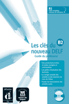 LES CLS DU NOUVEAU DELF B2. GUIDE PDAGOGIQUE + CD