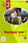 POURQUOI PAS ! 2. LIBRO DEL ALUMNO + CD