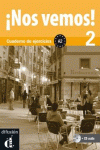 NOS VEMOS! 2. CUADERNO DE EJERCICIOS + CD (NIVEL A2)