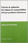 CRITERIOS DE APLICACI�N DEL R�GIMEN DE RESPONSABILIDAD CIVIL POR PRODUCTOS DEFEC
