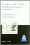LA TRADUCCI�N AUDIOVISUAL: INVESTIGACI�N, ENSE�ANZA Y PROFESI�N.