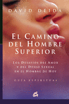 EL CAMINO DEL HOMBRE SUPERIOR. LOS DESAFÍOS DEL AMOR Y DEL DESEO