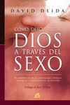CMO DESCUBRIR A DIOS A TRAVS DEL SEXO