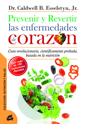 PREVENIR Y REVERTIR LAS ENFERMEDADES DE CORAZN