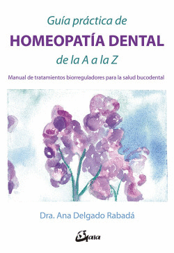 GU�A PR�CTICA DE HOMEOPAT�A DENTAL DE LA A A LA Z