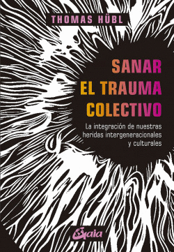 SANAR EL TRAUMA COLECTIVO