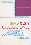 TESOROS Y COLECCIONES. OR�GENES Y EVOLUCI�N DEL COLECCIONISMO ART�STICO