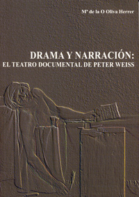 DRAMA Y NARRACI�N: EL TEATRO DOCUMENTAL DE PETER WEISS