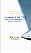 NOVELA P�LITICA, LA. NOVELISTAS ESPA�OLAS DEL SIGLO XXI Y COMPROMISO HIST�RICO