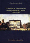 EMBAJADA DE ESPA�A EN ROMA DURANTE EL REINADO DE CARLOS II, LA. (1665-1700)