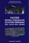 VACCEOS. HISTORIA Y ROMANIZACI�N DE UN PUEBLO PRERROMANO DEL VALLE DEL DUERO.