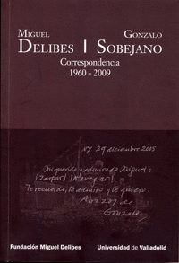 MIGUEL DELIBES - GONZALO SOBEJANO. CORRESPONDENCIA (1960-2009)