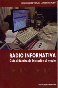 RADIO INFORMATIVA. GU�A DID�CTICA DE INICIACI�N AL MEDIO