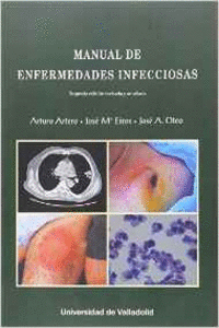 MANUAL DE ENFERMEDADES INFECCIOSAS. SEGUNDA EDICI�N REVISADA Y AMPLIADA